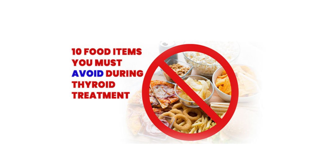 Must Avoid FOOD ITEMS YOU MUST AVOID DURING THYROID TREATMENT - Vedas Cure